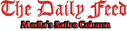 The Daily Feed - Media's Satire Column