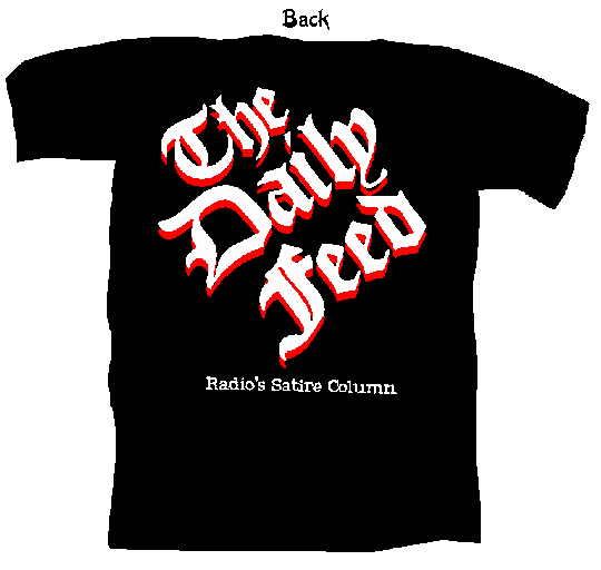 Back of the T-Shirt: Big 'The Daily Feed' with red shadow, small 'Radio's Satire Column' beneath